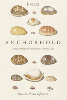 Anchorhold: Corresponding with Revelations of Divine Love 1725276585 Book Cover