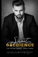 Sweet Obedience : The Island Series - Book Three 1968079033 Book Cover