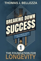 The Foundation For Longevity: Breaking Down Success, Book 1 B0FH2SLRJ6 Book Cover