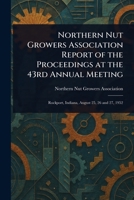 Northern Nut Growers Association Report of the Proceedings at the 43rd Annual Meeting 1023113104 Book Cover