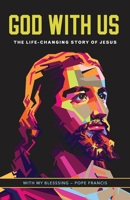 God with Us: The life-changing story of Jesus. New Catholic edition B0CCGRY99Y Book Cover