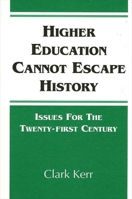 Higher Education Cannot Escape History: Issues for the Twenty-first Century 0791417085 Book Cover