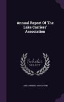 Annual Report of the Lake Carriers' Association 1354771060 Book Cover