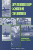 Environmentally Significant Consumption: Research Directions 0309055989 Book Cover