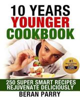 10 Years Younger Cookbook 1535083379 Book Cover