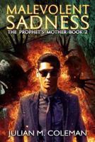 Malevolent Sadness: A Paranormal Suspense Thriller 1521594023 Book Cover