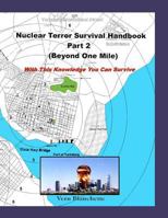 Nuclear Terror Survival Handbook Part 2 (Beyond One Mile): With This Knowledge You Can Survive 1546334408 Book Cover