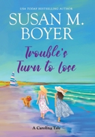 Trouble's Turn to Lose : A Carolina Tale (Large Print Edition) 1959023381 Book Cover