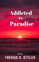 Addicted to Paradise B086MM2GXP Book Cover
