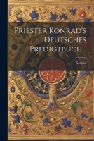 Priester Konrad's Deutsches Predigtbuch... 1022298992 Book Cover
