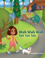 Walk Walk Walk, Talk Talk Talk 1948605821 Book Cover