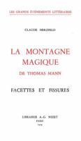 La Montagne Magique de Thomas Mann: Facettes Et Fissures 2707805408 Book Cover