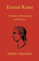 Eternal Rome A Guide to Monuments and History B0CKTZY3RP Book Cover