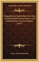 Biographische Nachrichten Von Dem Furstbischoflich-Brixner'schen, Und Alphabetisches General Register (1837) 1160047529 Book Cover