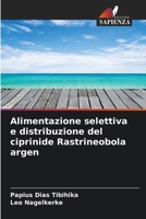 Alimentazione selettiva e distribuzione del ciprinide Rastrineobola argen (Italian Edition) 620975189X Book Cover