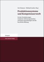 Produktionssysteme Und Kompetenzerwerb: Zu Den Veranderungen Moderner Arbeitsorganisation Und Ihren Auswirkungen Auf Die Berufliche Bildung 3515089004 Book Cover