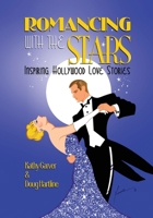 Romancing with the Stars - Inspiring Hollywood Love Stories B0GK1HGJF2 Book Cover