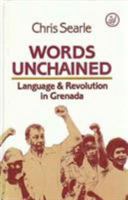 Words Unchained: Language and Revolution in Grenada 0862322472 Book Cover