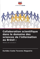 Collaboration scientifique dans le domaine des sciences de l'information au Brésil (French Edition) 6208052726 Book Cover