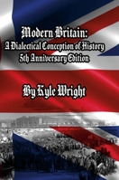 Modern Britain: A Dialectical Conception of History 1446790312 Book Cover