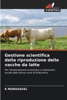 Gestione scientifica della riproduzione delle vacche da latte (Italian Edition) 6208372240 Book Cover
