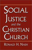 Social Justice and the Christian Church 0880621389 Book Cover