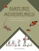 Nature Adventures: A Guidebook of Nature Facts, Songs, and Hikes in San Diego County. 1941384285 Book Cover