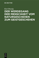 Der Werdegang der Menschheit vom Naturgeschehen zum Geistgeschehen 3111106330 Book Cover