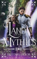 Land of the Mythics (The Mythics Series) B0G4L8N8V2 Book Cover