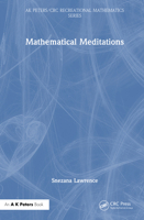 Mathematical Meditations (AK Peters/CRC Recreational Mathematics Series) 1032249072 Book Cover