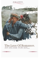 Friendship (The Love Of Romance): An Excuse For Sex. B0BW35YDX3 Book Cover