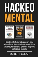 Hackeo Mental: Descubre Estrategias Poderosas para Cómo Dejar de Pensar Demasiado, Construyendo Hábitos Ganadores, Hackeo Mental y Memoria Fotográfica ... Emocional (Psicológica) (Spanish Edition) 1914271408 Book Cover