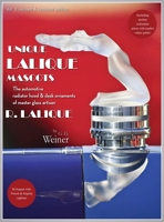 Unique Lalique Mascots: The automotive radiator hood & desk ornaments of master glass artisan R. Lalique (including auction realisation prices with market values guide). 1786235102 Book Cover