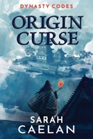 Origin Curse (Dynasty Codes) 1764481518 Book Cover