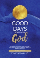 Good Days Start With God 1088017916 Book Cover