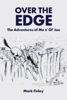 Over the Edge: The Adventures of Me n' Ol' Joe B0CQ3FF635 Book Cover