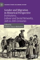 Gender and Migration in Historical Perspective: Institutions, Labour and Social Networks, 16th to 20th Centuries 3030995534 Book Cover