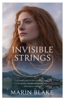 Invisible Strings: A small-town women’s fiction story of secrets, emotional healing, and slow-burn romance B0FHX199BV Book Cover