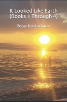 It Looked Like Earth 3465791797 Book Cover