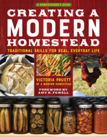 Creating a Modern Homestead: Traditional Skills for Real, Modern, Everyday Life 1493090496 Book Cover