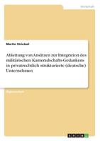 Ableitung von Ansätzen zur Integration des militärischen Kameradschafts-Gedankens in privatrechtlich strukturierte (deutsche) Unternehmen (German Edition) 3668935572 Book Cover
