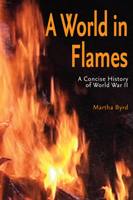A World in Flames: A Concise History of World War II : With New Preface, Introduction, Appendix I, and Bibliography 0831796049 Book Cover