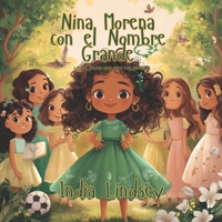 Nina Morena con El Nombre Grande: Little Brown Girl With the Big Name (The Power of My Name Series) (Spanish Edition) B0F4MWK4SW Book Cover