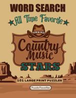 Country Music Word Search Large Print: 101 All Time Favorite Country Music Stars from Classic Legends to Hit Singers and Bands of Today Puzzle Book 1947676369 Book Cover