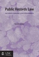 Public Records Law for North Carolina Local Governments 1560116145 Book Cover