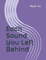 Each Sound You Left Behind 1701934175 Book Cover