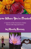 Grow Where You're Planted 0464660122 Book Cover