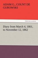 Diary from March 4, 1861, to November 12, 1862 9354848117 Book Cover