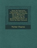 R Sum Des Exp Riences Hydrauliques Ex Cut Es Par Le Gouvernement Am Ricain Sur Le Mississipi Et Remarques Sur Les Cons Quences Qui En D Coulent Relativement La Th Orie Des Eaux Courantes 1249763673 Book Cover