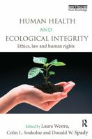 Human Health and Ecological Integrity: Ethics, Law and Human Rights 1138097233 Book Cover